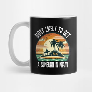 Most Likely To Get A Sunburn In Miami Mug